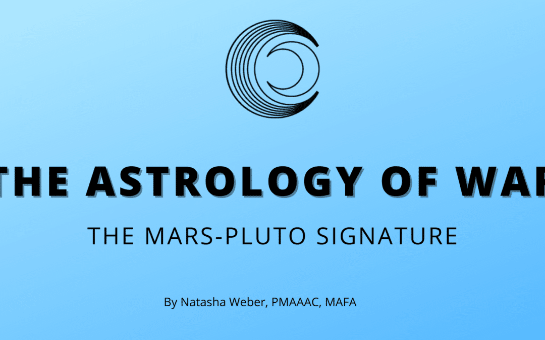 THE ASTROLOGY OF WAR: THE MARS-PLUTO SIGNATURE